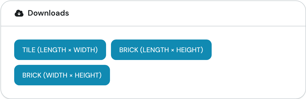 The Downloads card with the three buttons Tile (Length × Width), Brick (Length × Height) and Brick (Width × Height)